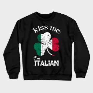 Distress Kiss Me I'M Italian St Patrick'S Day Crewneck Sweatshirt